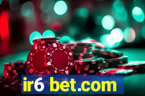 ir6 bet.com